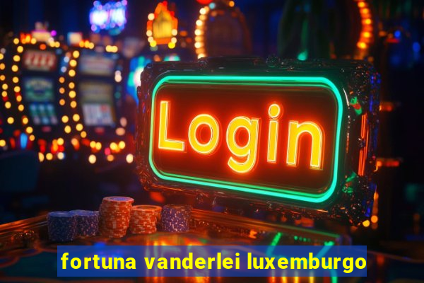 fortuna vanderlei luxemburgo